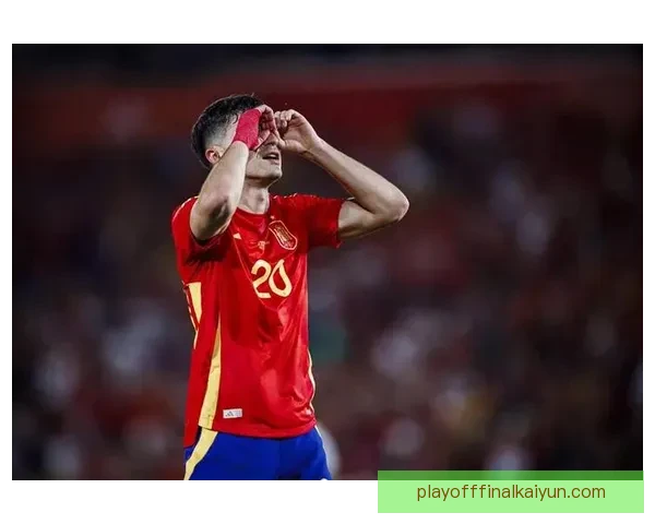 恩里克与哈维表现稳定，西班牙国家队迎来新一轮备战挑战